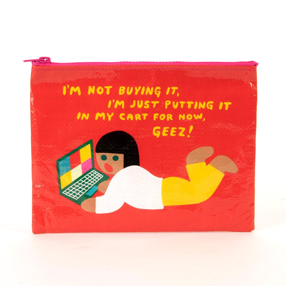 BlueQ, Zipper Pouch, I'm Not Buying It, 7.25"x9.5"